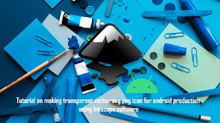 Tutorial on making transparent #vector svg png icon for #android production using #Inkscape software