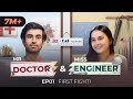 Mr doctor  miss engineer  e01  first fight  ft anushka kaushik  abhishek kapoor  rvcj media