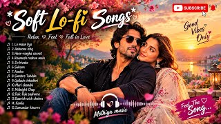 Non-stop Soft Lo-fi songs💐| Mothiya music | Bollywood soft romantic songs  screenshot 2