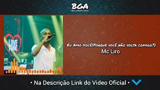 Mc Liro - Eu Amo Você(Porque você não volta comigo?)