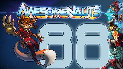 Awesomenauts | Ep 88 | Penny Fox (60 Fps)