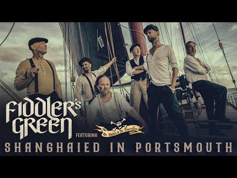 FIDDLERS GREEN - SHANGHAIED IN PORTSMOUTH - feat. Mr Hurley & Die Pulveraffen (Official Video)