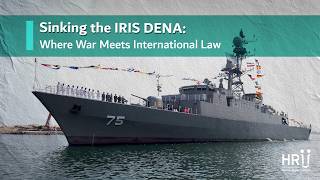 Sinking the IRIS DENA: Where War Meets International Law