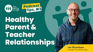 Podcast - Episode 3: Healthy Parent & Teacher Relationships around Autistic and SEND Children