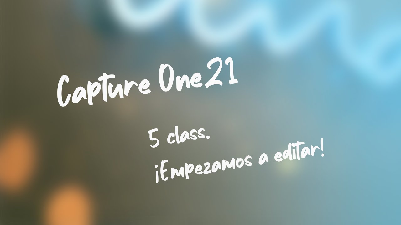 Curso Capture One 21 | Empezamos a editar