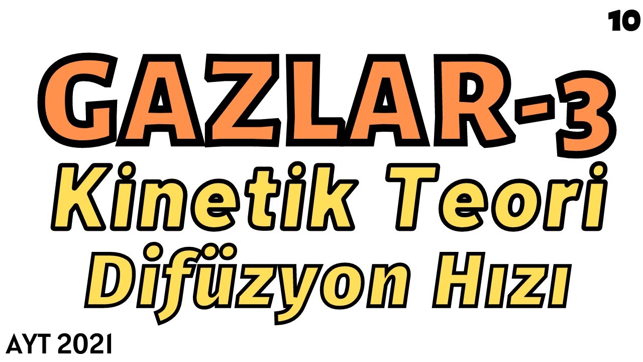Kinetik Teori ve Difüzyon Hızı | AYT Kimya 2021 | 11.Sınıf