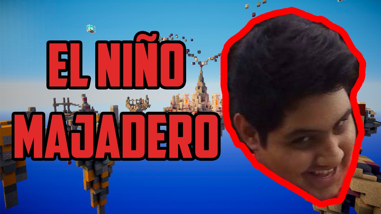 El Niño Majadero en Maincra 