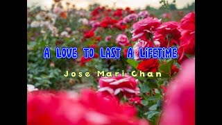 A Love To Last A Lifetime (lyrics) Jose Mari Chan