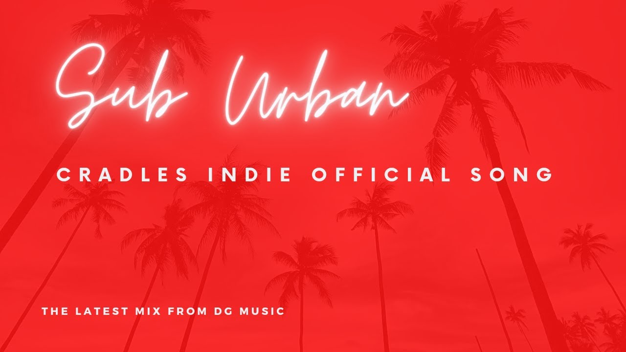 Sub Urban Cradles Official Indie DG Music Co. YouTube