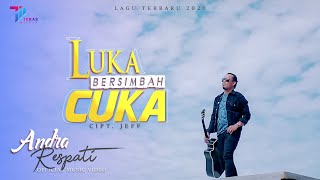 Andra Respati - LUKA BERSIMBAH CUKA (Official Music Video)