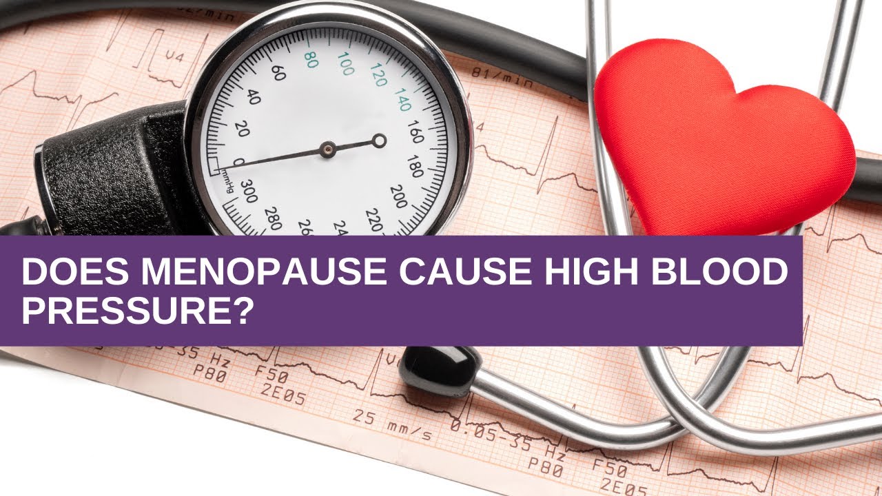Does Menopause Cause High Blood Pressure YouTube Does Menopause Cause High Blood Pressure YouTube