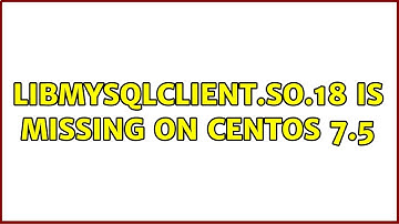 libmysqlclient.so.18 is missing on centos 7.5