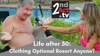 Recreating Life after 50: The Surprising Benefits of Going to a Clothing Optional Resort after 50