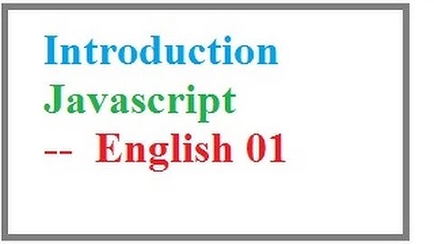 Java script Introduction And what is Javascript  --  English 01-vlr training