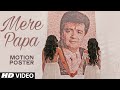 mere papa video song motion poster tulsi kumar khushali kumar releasing tomorrow t series