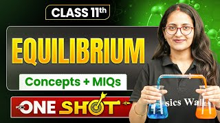 EQUILIBRIUM Full Chapter Covered | Class 11 Chemistry Chapter 7 | Bharti Ma'am