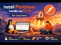 Install Postman Locally and Try It For Linux Users!