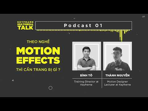 Podcast 01- Motion Effects là gì? Khác gì với Motion Graphic & Animation? – Thành Nguyễn