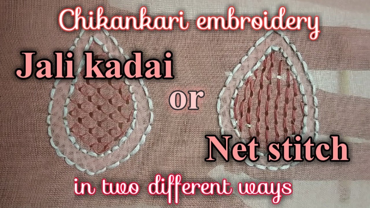 Chikankari embroidery jali kadai | jali work| net stitch | Lucknowi embroidery | two different ways.