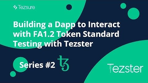 Building a Tezos React Dapp to Interact with FA1.2 Token Standard : Testing with Tezster Series #2