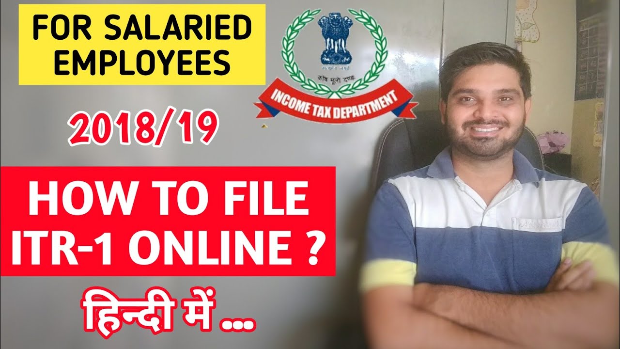 how-to-file-income-tax-return-for-salaried-employee-a-y-2018-19-e
