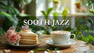 Elegant Smooth Jazz ☕ Легкая, расслабляющая кофейная джазовая музыка позитивное настроение