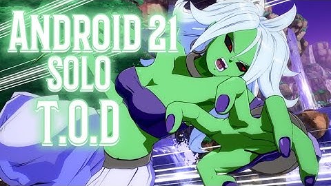 Android 21 Solo TOD (middle screen){Dragon Ball FighterZ}