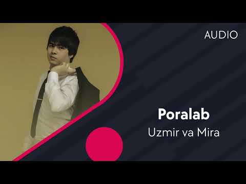 Uzmir va Mira — Poralab | Узмир ва Мира — Поралаб (AUDIO)