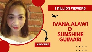 IVANA ALAWI or SUNSHINE GUIMARI?