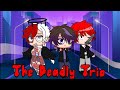 The Deadly Trio Series Trailer//Upcoming Series//Mixed AU//Gacha Club//With Audio//Credits At Desc