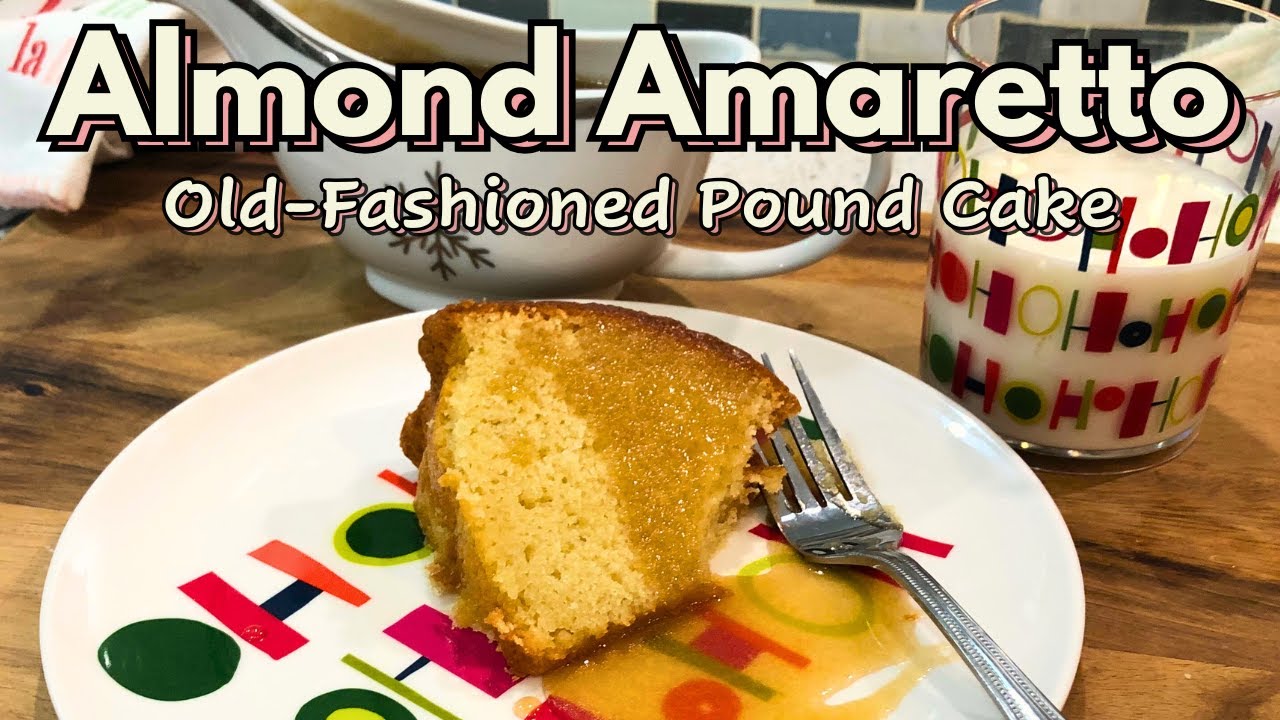 Old-Fashioned Almond Amaretto Pound Cake – A Cozy Christmas Classic!