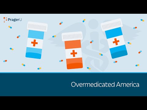 Overmedicated America | 5 Minute Video