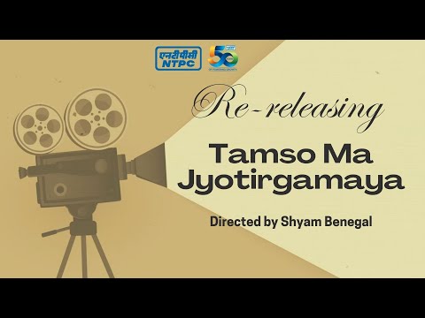 Tamso Maa Jyotirgamaya: NTPC Silver Jubilee Film
