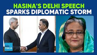 Bangladesh outraged over Hasina's Delhi press conference, says it hurts bilateral ties