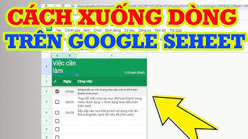Cách xuống dòng trong Google Sheet đơn giản dễ làm