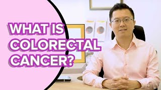 WHAT IS COLORECTAL CANCER? | DR MARK WONG