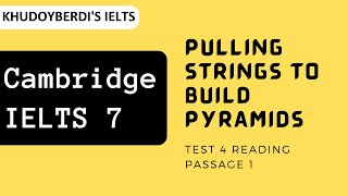 Cambridge IELTS 7 Test 4 Reading Passage 1 | Pulling Strings To Build Pyramids