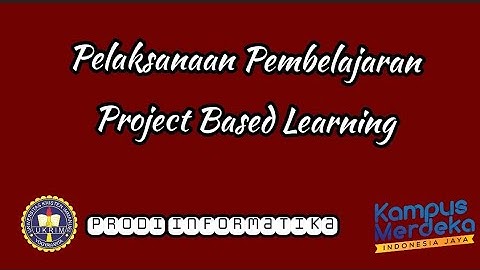 Pelaksanaan Project Based Learning Prodi Informatika