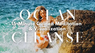 🌊 15-Minute CLEANSING Visualization | OCEAN Meditation & Blessing