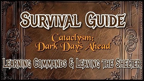 EP3 - What To Do Before Leaving Safety - Tutorial | Cataclysm: Dark Days Ahead