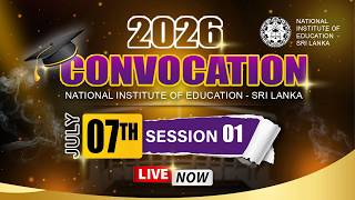 General Convocation 2026 | National Institute of Education | 2026.07.07 - Session 01 | Channel NIE