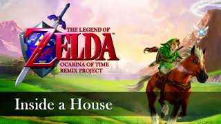 Inside a House - The Legend Of Zelda: Ocarina Of Time Remix Project @Toastworth