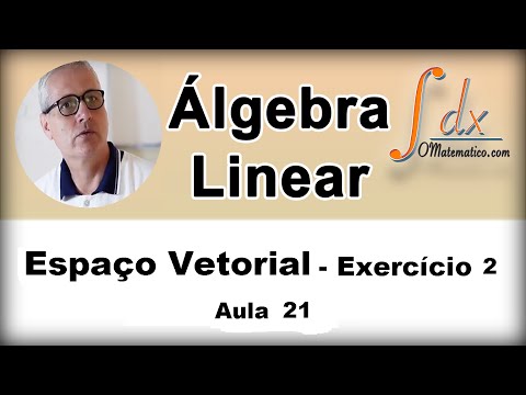 Grings - Álgebra Linear - Espaço Vetorial ( Parte 2)
