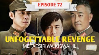 UNFOGETTABLE REVENGE  EP 72 || IMETAFSIRIWA KISWAHILI DJ SUNIRY || ACTION MOVIE SWAHILI