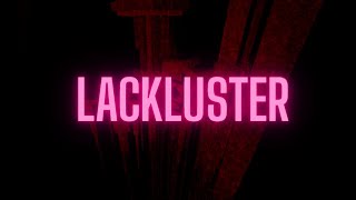 [TIER 14] Lackluster // Completion