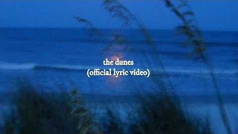the dunes (official lyric video)