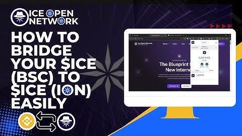 How To Bridge Your ICE (BSC) Token To (ION) Ice Open Network Blockchain