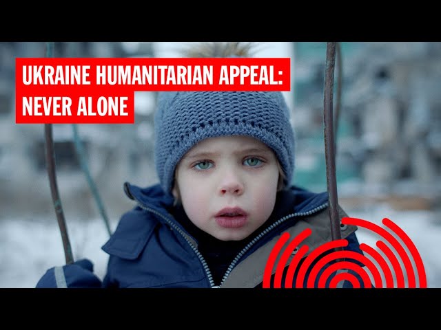 Watch Ukraine Humanitarian Appeal: Never Alone on YouTube.