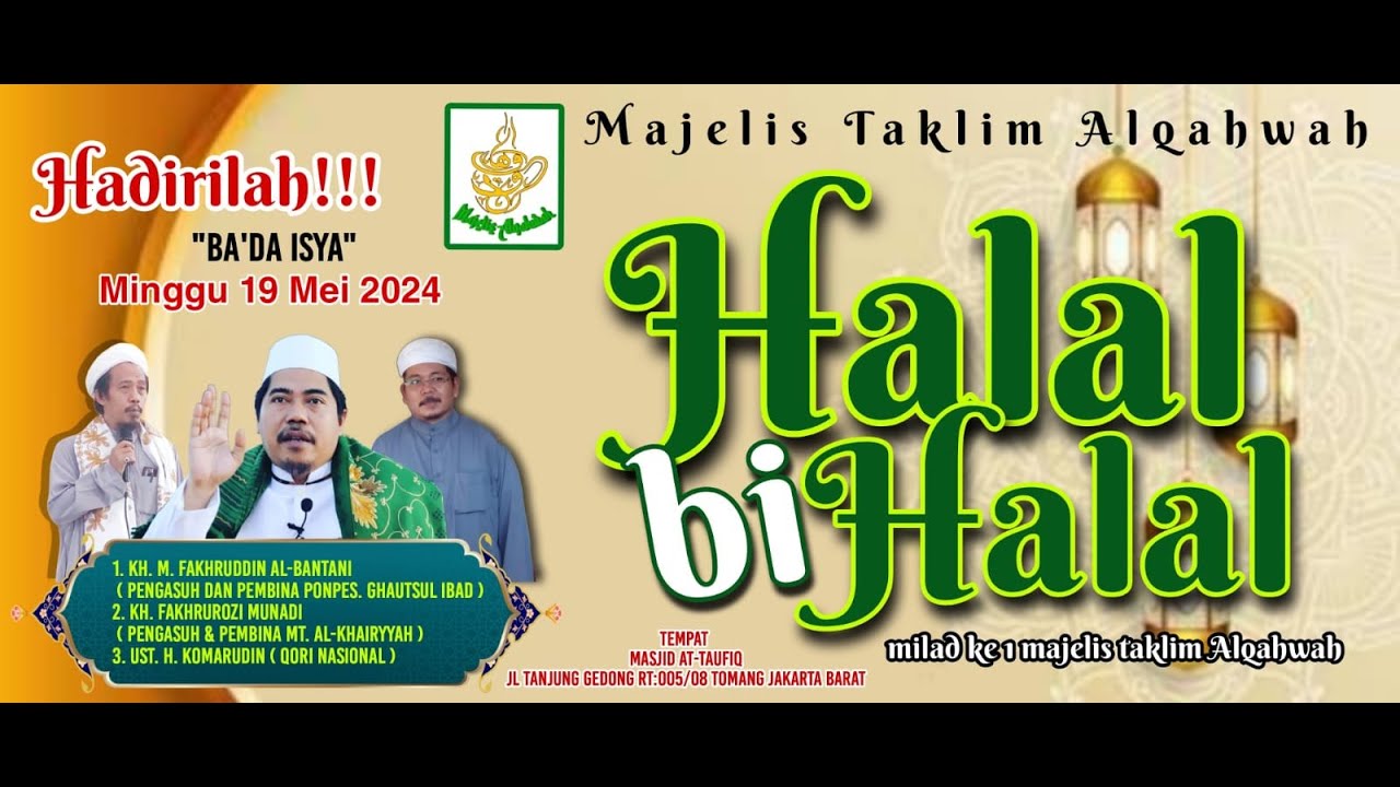 FULL HALAL BI HALAL & MILAD KE-1 MT. AL QAHWAH Bersama TUAN GURU KH. M. FAKHRUDDIN Al-BANTANI