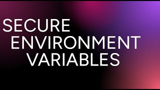 Secure Environment Variables